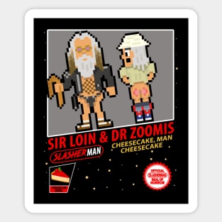 Sir Loin & Dr Zoomis Magnet